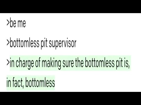 Be me, Bottomless Pit Supervisor - An AI Greentext Story