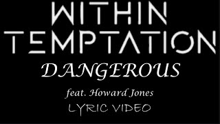 Within Temptation - Dangerous (feat. Howard Jones) - 2014 - Lyric Video