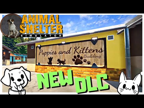 *OUT NOW* Puppies & Kittens DLC - Animal Shelter Simulator - PC Gameplay