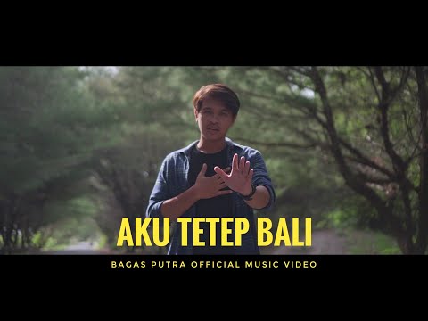 Bagas Putra - Aku Tetep Bali (Official Music Video)