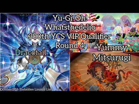 Yu-Gi-Oh! 300th YCS VIP Qualifier - Whatsthedelio - R4 - Yummy Mitsurugi vs Dracotail