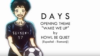 【Days OP "Wake We Up" 】 Full (Sub Esp) + (Download Theme)