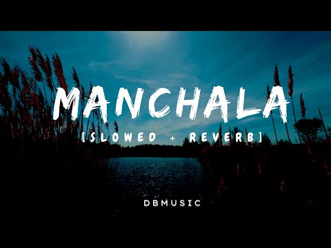 Manchala - Shafqat Amanat Ali| Slowed+Reverb | DBmusic