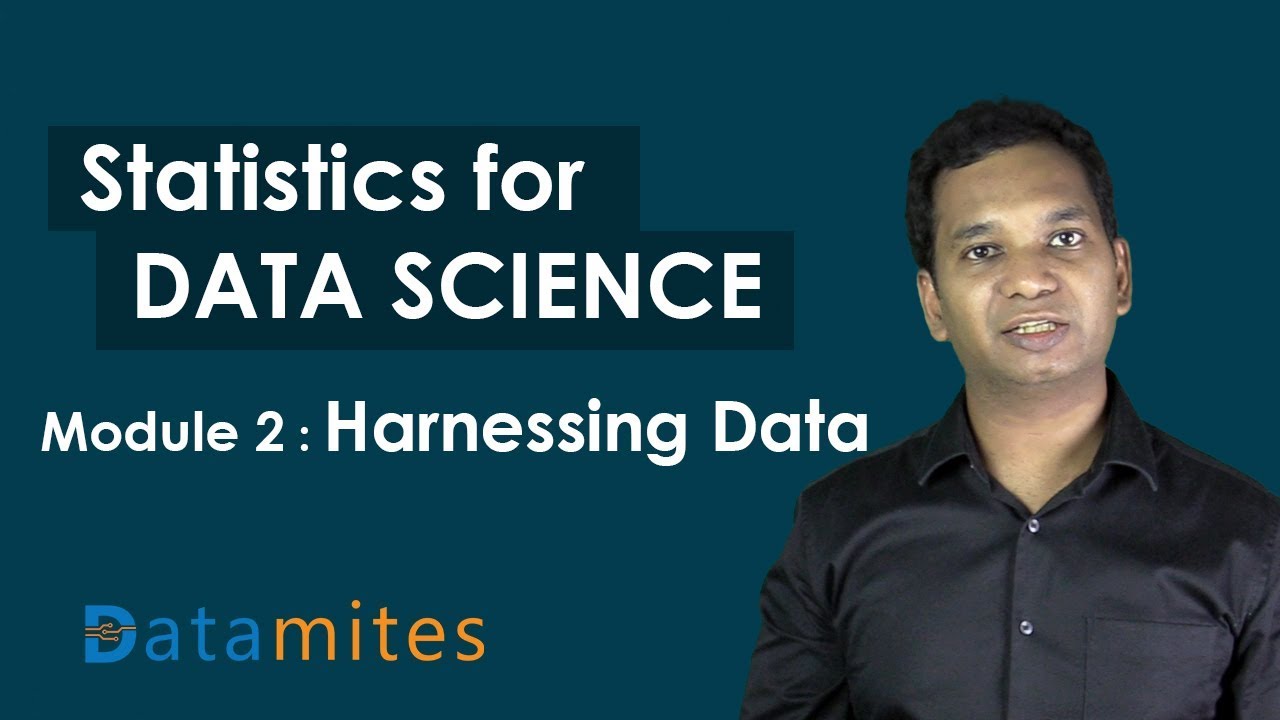 Statistics for Data Science Tutorial - Module 2 - Harnessing Data