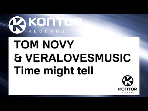 TOM NOVY & VERALOVESMUSIC - Time might tell (Official)