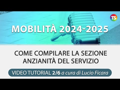 Mobilità 2024/25, come compilare la sezione Anzianità del servizio - VIDEO TUTORIAL 2/6