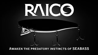 【シーバス】AWAKEN THE PREDATORY INSTINCTS OF SEABASS – RAICO ライコ –