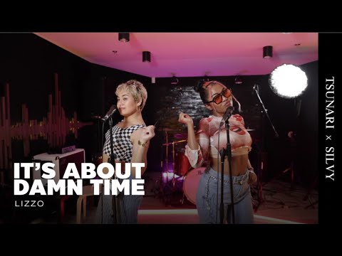 Tsunari x Silvy - It’s about damn time (Lizzo cover)