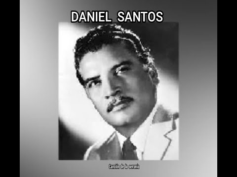DANIEL  SANTOS - CANCIÓN DE LA SERRANÍA  (LETRA)