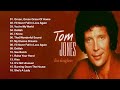 Tom Jones Greatest Hits Full Album Best Of Tom Jones Songs
