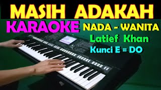 Download lagu MASIH ADAKAH - Latief Khan | KARAOKE NADA WANITA mp3