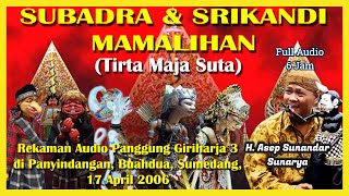 Download lagu Wayang Golek GH3 Subadra & Srikandi Mamalihan (Audio Panggung) - H. Asep Sunandar Sunarya mp3