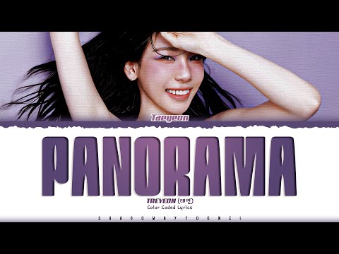 TAEYEON 'Panorama' Lyrics (태연 인사 가사) [Color Coded Han_Rom_Eng] | ShadowByYoongi