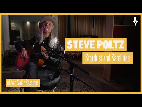eTown Solar Sessions - Steve Poltz -  "Stardust and Satellites"