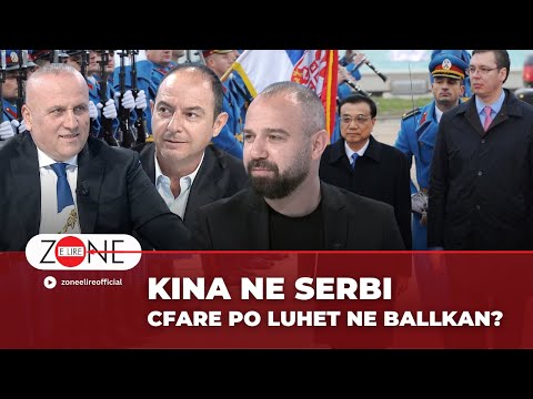 Kina ne Serbi / Cfare po luhet ne Ballkan? - Zone e Lire