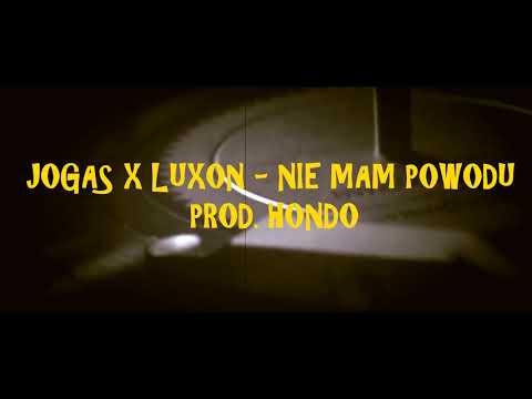 Jogas X Luxon - Nie mam powodu (prod. HONDO)