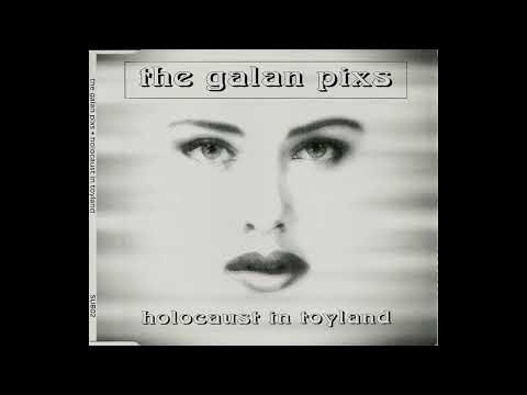The Galan Pixs – Holocaust In Toyland / Army Of Loser / Colours Of Snake   1994