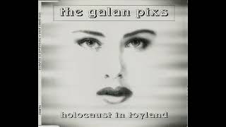 The Galan Pixs – Holocaust In Toyland / Army Of Loser / Colours Of Snake   1994