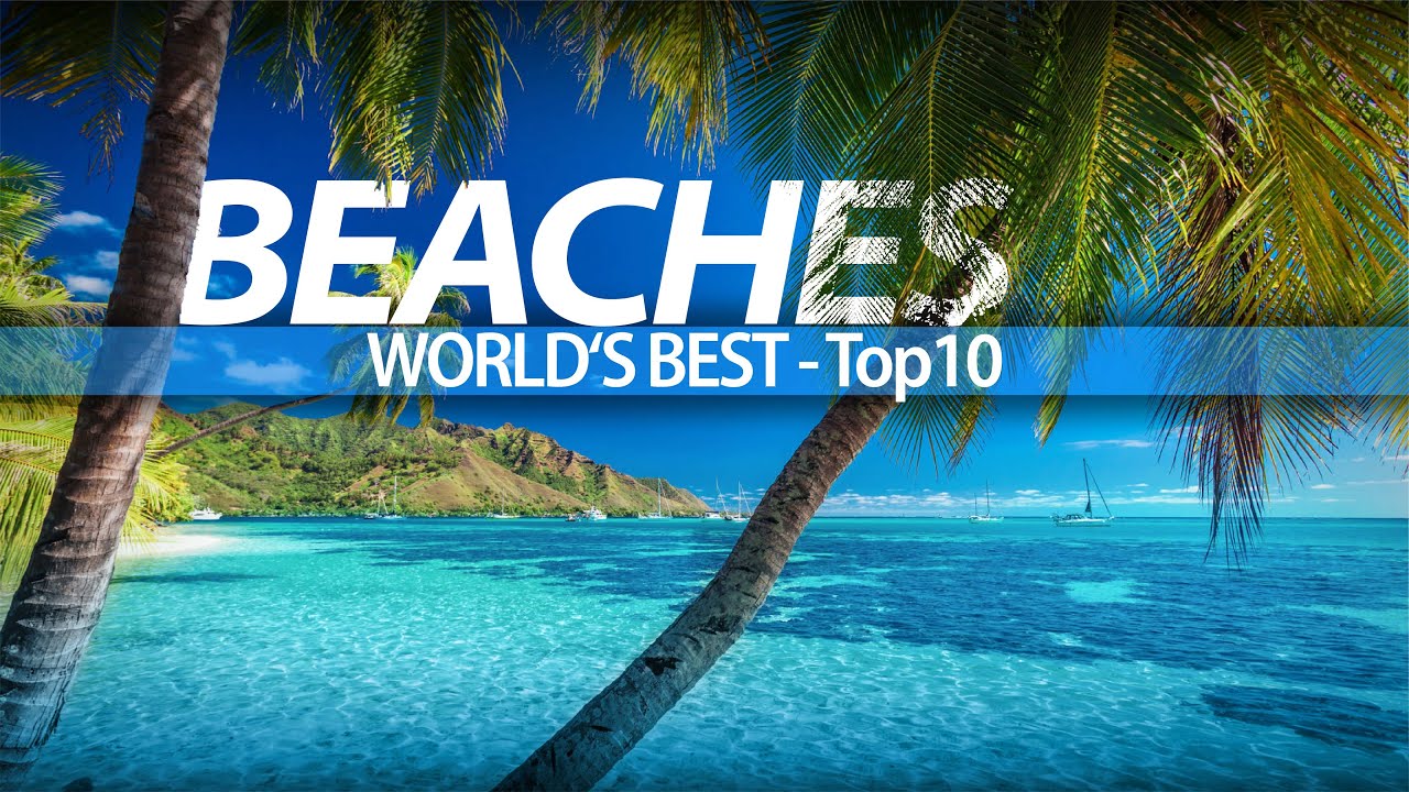 Top 10 Most Beautiful Beaches in the World | Ultimate Beach Travel Guide