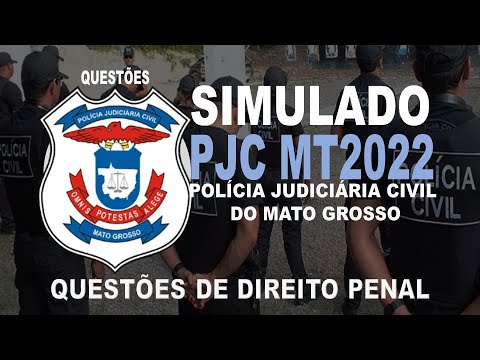 SIMULADO PJC MT/2022 POLÍCIA CIVIL DO MATO GROSSO - QUESTÕES DE DIREITO PENAL