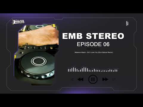 EMB Stereo Episode 06