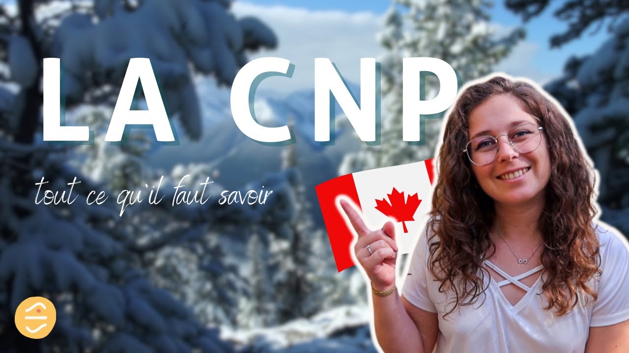 TOUT COMPRENDRE SUR LA CNP AU CANADA