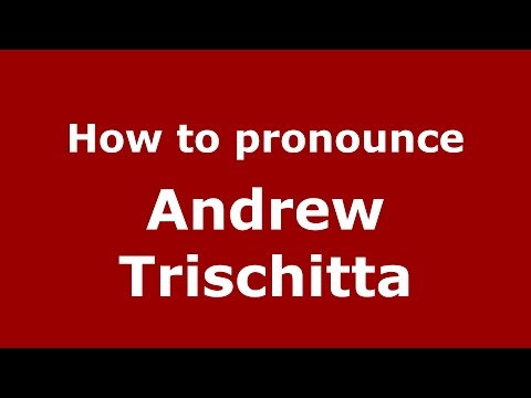 How to pronounce Andrew Trischitta (American English/US) - PronounceNames.com