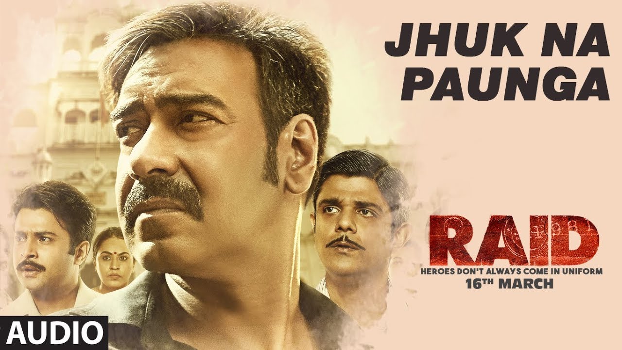 Jhuk Na Paunga Lyrics  | Raid | Ajay Devgn, Ileana D’Cruz | Papon | Amit Trivedi