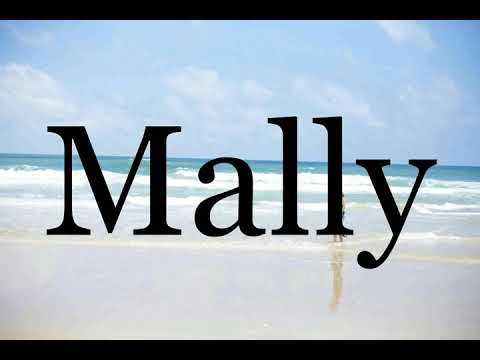 How To Pronounce Mally🌈🌈🌈🌈🌈🌈Pronunciation Of Mally