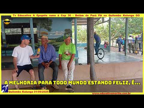 Tv Educativa a Epopéia de Marília rumo Cop 30 Profº Rafael entrevista Ancião Cirilo Quilombo Kalunga