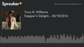 Stepper's Delight... 05/18/2016 (part 8 of 8)