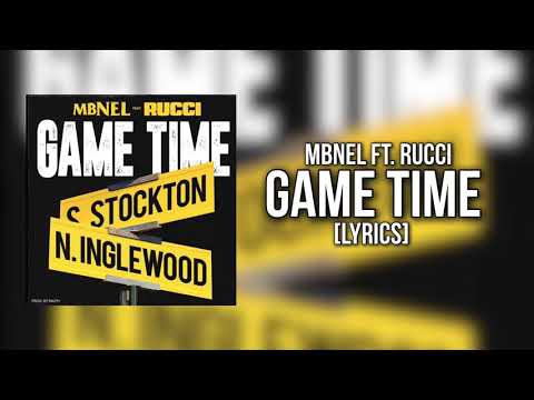 MBNel Ft. Rucci - Game Time (Lyrics)