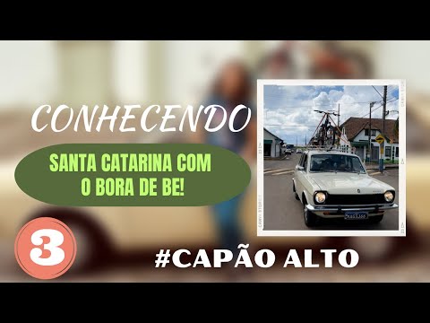CONHECENDO SANTA CATARINA! CIDADE DE CAPÃO ALTO