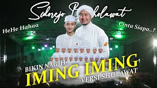 Download lagu IMING IMING VERSI SHOLAWAT - BIKIN CANDU - CINTA SIAPA HEHE HAHA _ Gus Azmi - Subbanul Muslimin mp3
