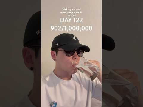Day 122 - Drinking a cup of water everyday until I reach 1M subs #cupofwater #everyday #stayhydrated