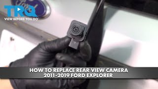 How to Replace Rear View Camera 2011-2019 Ford Explorer