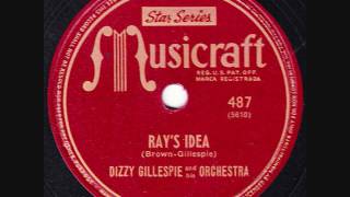 Dizzy Gillespie &amp; His Orchestra - Ray&#39;s Idea - 1946