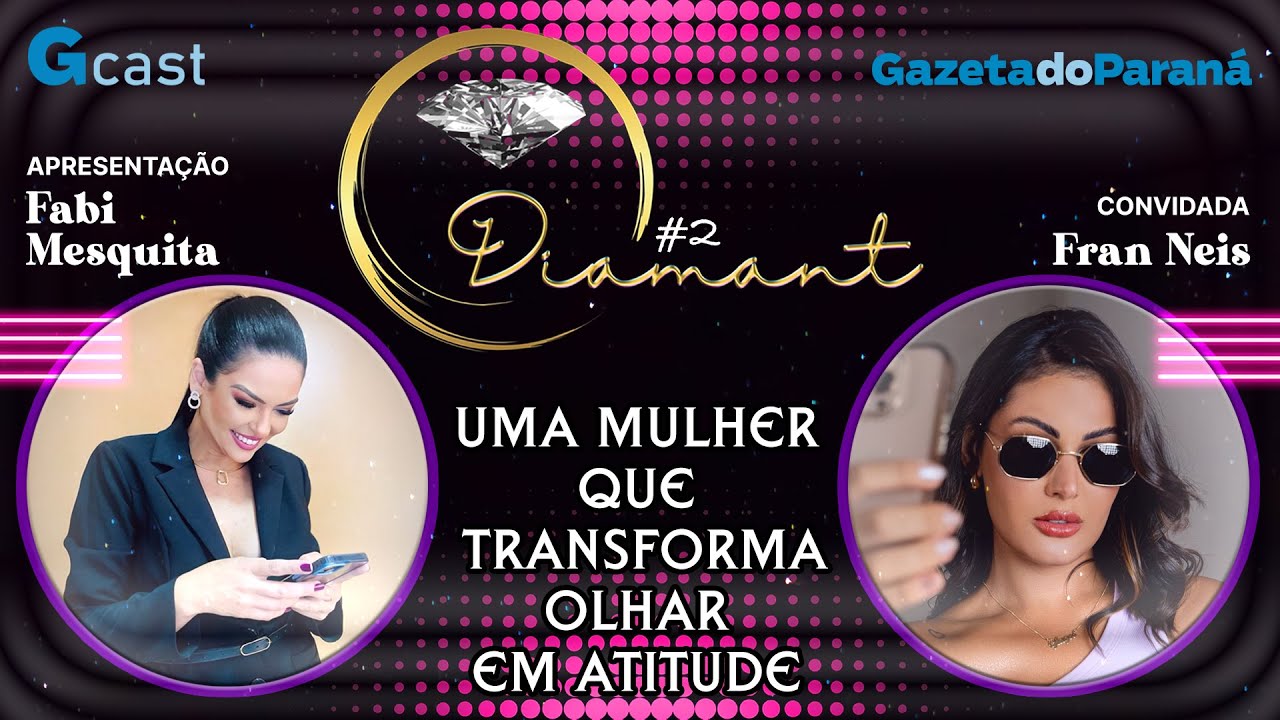 DIAMANT #02 – FABI MESQUITA RECEBE FRANCIELE BASTIANI NEIS