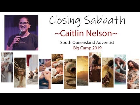 Closing Sabbath - Caitlin Nelson - South Queensland Big Camp 2019 - Saturday 21st September