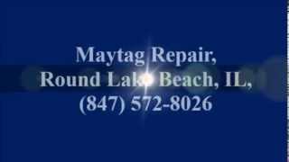 preview picture of video 'Maytag Repair, Round Lake Beach, IL, (847) 572-8026'