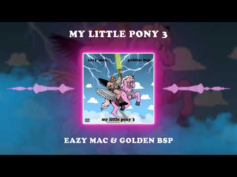 Eazy Mac & Golden BSP - My Little Pony 3 (FULL ALBUM)