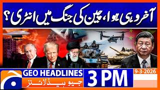 Middle East: China Warns Against Government Change in Iran | 3PM Headlines Geo News (9 March 2026)