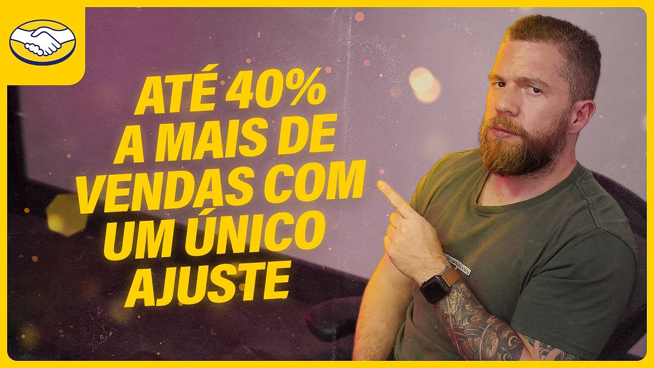 AUMENTE ATÉ 40% DAS SUAS VENDAS COM ESSE PEQUENO AJUSTE