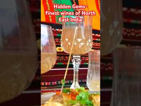 Hidden Gems- Finest wines of North East India #winelovers