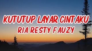 Download lagu Ria Resty Fauzy  - KuTutup Layar Cintaku | Liric mp3