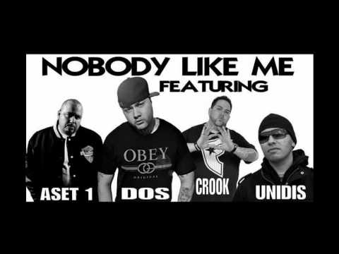 Dos Nobody Like Me Feat Aset 1, Crook, Unidis