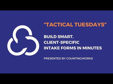 Build Smart, Client-Specific Intake Forms in Minutes | Tactical Tuesdays