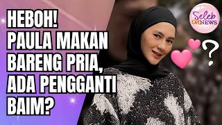 SETAHUN LEBIH BERCERAI DARI BAIM WONG, KEHIDUPAN ASMARA PAULA KIAN DISOROT PUBLIK! - SELEB ON NEWS