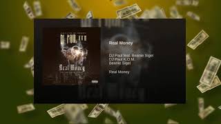 Real Money - DJ Paul K.O.M. x Beanie Sigel