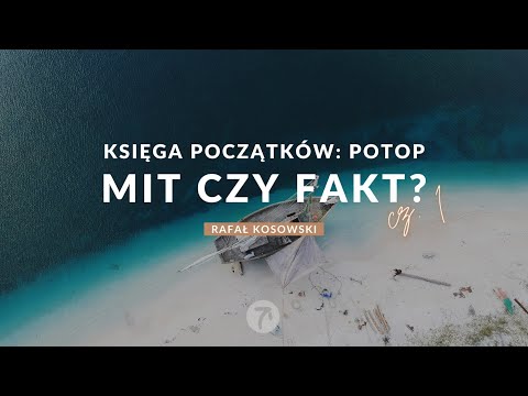 Księga Początków: Potop | Cz. 1 | Mit czy Fakt? | Rafał Kosowski